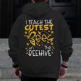 I Teach The Cutest Bees In The Beehive Teacher Men Zip Up Hoodie Back Print, funny design
