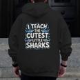 I Teach The Cutest Little Sharks Teacher School Men Zip Up Hoodie Back Print, funny design I Teach The Cutest Little Sharks Teacher School Men Zip Up Hoodie Back Print, funny design
