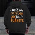 I Teach The Cutest Little Turkeys For Teacher Thanksgiving Men Zip Up Hoodie Back Print, funny design