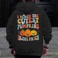 I Teach The Cutest Pumpkins In The Patch Teacher Men Zip Up Hoodie Back Print, funny design I Teach The Cutest Pumpkins In The Patch Teacher Men Zip Up Hoodie Back Print, funny design