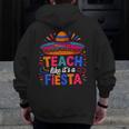 Teach Like It'S A Fiesta Teachers Sombrero Cinco De Mayo Men Zip Up Hoodie Back Print, funny design Teach Like It'S A Fiesta Teachers Sombrero Cinco De Mayo Men Zip Up Hoodie Back Print, funny design