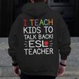 I Teach Kids To Talk Back ESL ESOL Teacher School Team Group Men Zip Up Hoodie Back Print, Esl Teacher Gifts, funny design I Teach Kids To Talk Back ESL ESOL Teacher School Team Group Men Zip Up Hoodie Back Print, Esl Teacher Gifts, funny design
