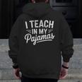 I Teach In My Pajamas Teacher Teacher's Day Humor Tee Men Zip Up Hoodie Back Print, funny design I Teach In My Pajamas Teacher Teacher's Day Humor Tee Men Zip Up Hoodie Back Print, funny design