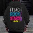 I Teach Rockstars Tee Orchestra Music Teacher Back To School Men Zip Up Hoodie Back Print, funny design