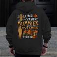 Teach The Scariest Mummies Halloween Social Studies Teacher Men Women Men Zip Up Hoodie Back Print, funny design