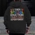 I Teach Special Education SPED Special Education Teacher For Men Women Men Zip Up Hoodie Back Print, funny design