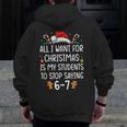 Teacher 67 Christmas Six Seven 6-7 For Men Women Humor Men Zip Up Hoodie Back Print, funny design