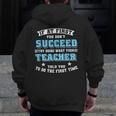 Teacher If At First You Don't Succeed Try Doing What Your Men Zip Up Hoodie Back Print, funny design Teacher If At First You Don't Succeed Try Doing What Your Men Zip Up Hoodie Back Print, funny design