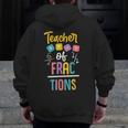 Teacher Of Fractions For Math Teacher Men Zip Up Hoodie Back Print, funny design