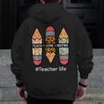 Teacher Life Teach Love Inspire Pencils Inspirational Women Men Zip Up Hoodie Back Print, funny design