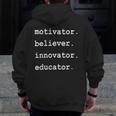 Teacher Motivator Believer Innovator Educator Men Zip Up Hoodie Back Print, funny design