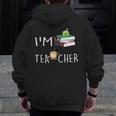 Teacher Puns I'm Tea-Cher Tea Lover Fun Teacher For Men Women Men Zip Up Hoodie Back Print, funny design