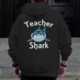 Teacher Shark Teacher For Men Women Men Zip Up Hoodie Back Print, funny design Teacher Shark Teacher For Men Women Men Zip Up Hoodie Back Print, funny design