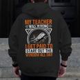 My Teacher Was Wrong I Get Paid To Stare Out The Window Men Zip Up Hoodie Back Print, funny design