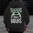 Teachers Love Brains Halloween Costume Trick Treat Zombie Men Zip Up Hoodie Back Print, funny design Teachers Love Brains Halloween Costume Trick Treat Zombie Men Zip Up Hoodie Back Print, funny design