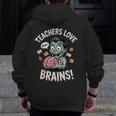 Teachers Love Brains Shirt Men Women Teacher Halloween Men Zip Up Hoodie Back Print, funny design