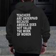 Teachers Are Underpaid Because America Does Not Value Men Women Men Zip Up Hoodie Back Print, funny design Teachers Are Underpaid Because America Does Not Value Men Women Men Zip Up Hoodie Back Print, funny design