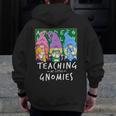 Teaching My Little Gnomies With Gnome For Teacher Women Men Zip Up Hoodie Back Print, funny design