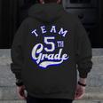 Team 5th Grade Fifth For Teacher Or Students Men Zip Up Hoodie Back Print, funny design Team 5th Grade Fifth For Teacher Or Students Men Zip Up Hoodie Back Print, funny design