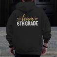 Team 6th Grade Hello Sixth Grade Crew Squad Teacher Kids Men Zip Up Hoodie Back Print, funny design Team 6th Grade Hello Sixth Grade Crew Squad Teacher Kids Men Zip Up Hoodie Back Print, funny design