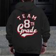 Team 8th Grade Eighth For Teacher Or Students For Men Women Girls Kids Men Zip Up Hoodie Back Print, funny design Team 8th Grade Eighth For Teacher Or Students For Men Women Girls Kids Men Zip Up Hoodie Back Print, funny design