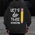 Lets Do This Test Day State Testing Teacher Motivational Men Zip Up Hoodie Back Print, funny design