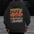 Thankful For My Kindergarten Turkeys Thanksgiving Teacher Men Zip Up Hoodie Back Print, funny design