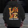 Thanksgiving Love Third Grade Teacher Turkey Autumn Fall Men Women Girls Kids Men Zip Up Hoodie Back Print, funny design Thanksgiving Love Third Grade Teacher Turkey Autumn Fall Men Women Girls Kids Men Zip Up Hoodie Back Print, funny design