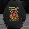 Thanksgiving I Teach Coolest Turkeys Teacher Fall Women Men Men Zip Up Hoodie Back Print, funny design Thanksgiving I Teach Coolest Turkeys Teacher Fall Women Men Men Zip Up Hoodie Back Print, funny design