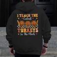 Thanksgiving Teacher I Teach The Cutest Turkeys In The Flock Men Zip Up Hoodie Back Print, funny design Thanksgiving Teacher I Teach The Cutest Turkeys In The Flock Men Zip Up Hoodie Back Print, funny design