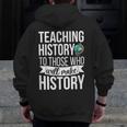 History Teacher Appreciation History Teaching Men Zip Up Hoodie Back Print, History Teacher Gifts, funny design History Teacher Appreciation History Teaching Men Zip Up Hoodie Back Print, History Teacher Gifts, funny design