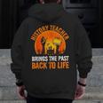 History Teacher Brings Past Back To Life Halloween Zombie Men Zip Up Hoodie Back Print, History Teacher Gifts, funny design History Teacher Brings Past Back To Life Halloween Zombie Men Zip Up Hoodie Back Print, History Teacher Gifts, funny design