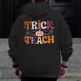 Trick Or Teach Teacher Halloween Costume Men Women Men Zip Up Hoodie Back Print, funny design