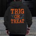 Trig Or Treat Trigonometry Math Teacher Halloween Men Zip Up Hoodie Back Print, funny design Trig Or Treat Trigonometry Math Teacher Halloween Men Zip Up Hoodie Back Print, funny design