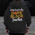Unapologetic Dope Teacher African American Melanin Men Zip Up Hoodie Back Print, funny design Unapologetic Dope Teacher African American Melanin Men Zip Up Hoodie Back Print, funny design