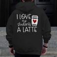 Valentines Day Teacher Tee I Love My Students A Latte Men Zip Up Hoodie Back Print, funny design