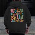 Vintage Teacher Sayings Weird Teachers Build Character For Men Women Men Zip Up Hoodie Back Print, funny design