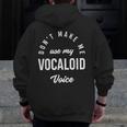 Vocaloid Voice Vocal Music Teacher Singer Singing Men Zip Up Hoodie Back Print, funny design Vocaloid Voice Vocal Music Teacher Singer Singing Men Zip Up Hoodie Back Print, funny design
