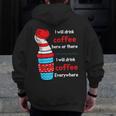 I Will Drink Coffee Here Or There Teacher Teaching Men Zip Up Hoodie Back Print, funny design I Will Drink Coffee Here Or There Teacher Teaching Men Zip Up Hoodie Back Print, funny design