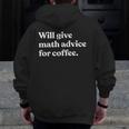 Will Give Math Advice For Coffee Math Teacher Men Zip Up Hoodie Back Print, funny design Will Give Math Advice For Coffee Math Teacher Men Zip Up Hoodie Back Print, funny design