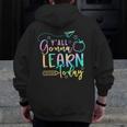 Y'All Gonna Learn Today Back To School Teacher Kids Men Zip Up Hoodie Back Print, funny design Y'All Gonna Learn Today Back To School Teacher Kids Men Zip Up Hoodie Back Print, funny design