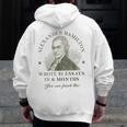 Alexander Hamilton Wrote 51 Essays In 6 Months Teacher Quote Men Zip Up Hoodie Back Print, funny design Alexander Hamilton Wrote 51 Essays In 6 Months Teacher Quote Men Zip Up Hoodie Back Print, funny design