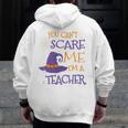 You Can't Scare Me I'm A Teacher Men Zip Up Hoodie Back Print, funny design
