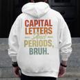 Capital Letters And Periods Bruh Teacher Grammar Kids Men Zip Up Hoodie Back Print, funny design