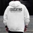 Educating Is Activism Feminist Social Justice Teacher For Men Women Men Zip Up Hoodie Back Print, funny design Educating Is Activism Feminist Social Justice Teacher For Men Women Men Zip Up Hoodie Back Print, funny design