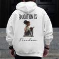 Education Is Freedom Teacher Books Black History Month Men Zip Up Hoodie Back Print, History Teacher Gifts, funny design