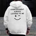 Every Student Always Listens To Me Teacher Lie Party Men Zip Up Hoodie Back Print, funny design Every Student Always Listens To Me Teacher Lie Party Men Zip Up Hoodie Back Print, funny design