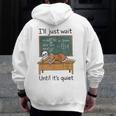 Halloween Teacher I'Ll Just Wait Until It's Quiet Men Zip Up Hoodie Back Print, funny design Halloween Teacher I'Ll Just Wait Until It's Quiet Men Zip Up Hoodie Back Print, funny design