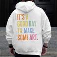 It's A Good Day To Make Art Artist Teacher Painter Men Zip Up Hoodie Back Print, funny design