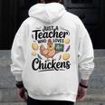Just a Teacher Who Loves Chickens Chicken Farm Animal Lover Men Zip Up Hoodie Back Print, funny design